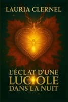 L'éclat d'une luciole dans la nuit (French Edition) B0FMYBLWGP Book Cover