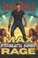 Max Rage: Intergalactic Badass! B08Z9W51MS Book Cover