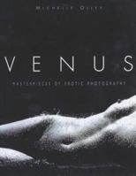 Venus: Masterpieces of Modern Erotic Photography 1560252723 Book Cover