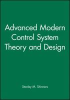 Advanced Modern Control System Theory and Design 0471318574 Book Cover