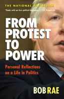 From Protest to Power: Personal Reflections on a Life in Politics 0771072872 Book Cover