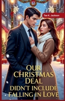 Our Christmas Deal Didn't Include Falling in Love B0FLSBPFRJ Book Cover
