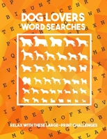 Dog Lovers Wrod Search: Relax With These Large-print Challenges and Discover More than 400 dog breeds & crossbreeds - 8.5 x 11 inches, 50 pages - Gift for Word Puzzles Lovers B084DP6QSS Book Cover