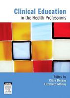 Clinical Education in the Health Professions: An Educator's Guide 0729539008 Book Cover