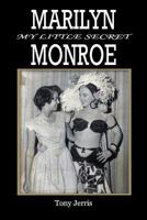 Marilyn Monroe: My Little Secret 1475101406 Book Cover