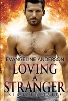 Loving a Stranger (Kindred Tales) B084DJ7Y92 Book Cover