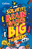 Brain games for big thinkers: More than 120 fun puzzles for kids aged 8 and above (Solve it!) 0008503370 Book Cover