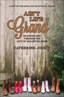 Ain't Life Grand 162295100X Book Cover