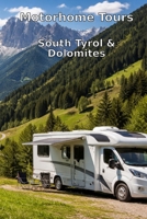 Motorhome Tours: South Tyrol & Dolomites B0GJCS9DMZ Book Cover