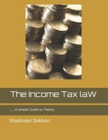 The Income Tax law: A simple Guide to Theory B0BHL5X7G3 Book Cover