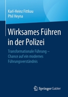 Wirksames F?hren in der Polizei : Transformationale F?hrung - Chance Auf ein Modernes F?hrungsverst?ndnis 3658301341 Book Cover