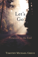 Let's Go: Persevere To The End 1790759617 Book Cover