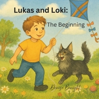 Lukas and Loki:: The Beginning (Lukas and Loki Books) B0F5H39DK9 Book Cover