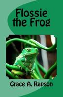 Flossie the Frog 1477425012 Book Cover