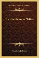 Christianizing A Nation 1432515853 Book Cover