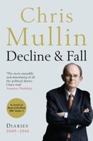 Decline and Fall: Diaries, 2005-2010 1846684005 Book Cover