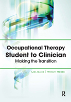 Occupational Therapy Student to Clinician: Making the Transition 1032963557 Book Cover