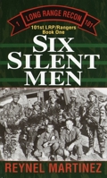 Six Silent Men (101st Lrp/Rangers) 0804115664 Book Cover