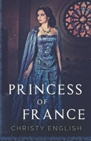 Princess of France: Premium Large Print Hardcover Edition 4867459658 Book Cover