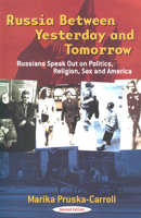 Russia Between Yesterday and Tomorrow: Russians Speak Out on Politics, Religion, Sex and America 1550651730 Book Cover