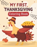 my first thanksgiving coloring book: 51 Thanksgiving Coloring Pages For Children, Turkeys, Delicious Foods And More! B096TJMYY1 Book Cover