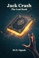 Jack Crash: The Lost Book B0F13N2HJX Book Cover