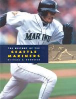 The History of the Seattle Mariners 1583412247 Book Cover