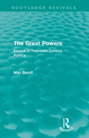 The great powers: Essays in twentieth century politics 041555652X Book Cover