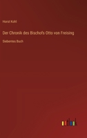 Der Chronik des Bischofs Otto von Freising: Siebentes Buch 3563184658 Book Cover