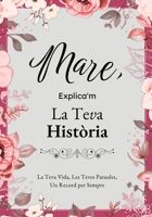 Mare, Explica'm La Teva Història: Un Diari Guiat amb Preguntes per Compartir Records i Vivències (Catalan Edition) B0GY4FVWN6 Book Cover