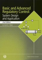 Basic and Advanced Regulatory Control: System Design and Application 1556178735 Book Cover
