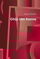 Ghijs van Kanne (Dutch Edition) 1446603792 Book Cover