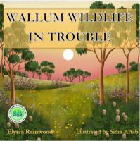 Wallum Wildlife In Trouble (Australian Environments) 176411941X Book Cover