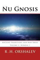 Nu Gnosis V3 N1: Ancient Traditions and New Ideas 1981368418 Book Cover