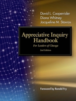 Appreciative Inquiry Handbook: The First in a Series of Ai Workbooks for Leaders of Change 1893435172 Book Cover