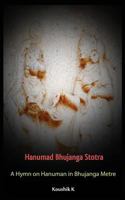 Hanumad Bhujanga Stotra: A Hymn on Hanuman in Bhujanga Metre 1721234578 Book Cover