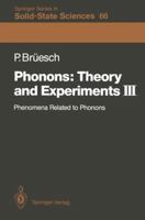 Phonons: Theory and Experiments III: Phenomena Related to Phonons 3642522734 Book Cover