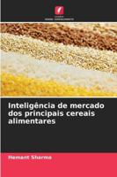 Inteligência de mercado dos principais cereais alimentares (Portuguese Edition) 6207165373 Book Cover