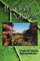 It's Only Natural 1425956483 Book Cover