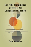 Les Villes tentaculaires, pr c d es des Campagnes hallucin es (French Edition) 9367243790 Book Cover
