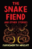 The Snake Fiend and Other Stories 1915388058 Book Cover