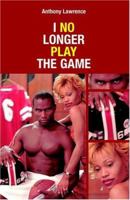 I No Longer Play the Game 0931761816 Book Cover