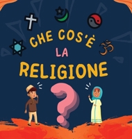 Che cos'è la Religione?: Libro Islamico per bambini musulmani che descrive le divine Religioni Abramitiche (Collezione Di Libri Islamici Per Bambini) 1990544657 Book Cover