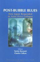 Post-Bubble Blues: How Japan Responded to Asset Price Collapse 1557758727 Book Cover