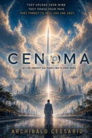 Cenoma: They Upload Your Mind. They Erase Your Pain. They Forget to Tell You the Cost. B0HC5RZYFK Book Cover