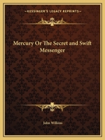 Mercury or The Secret and Swift Messenger 0766169707 Book Cover
