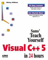 Teach Yourself Visual C++ 5 in 24 Hours (Sams Teach Yourself) 0672312425 Book Cover