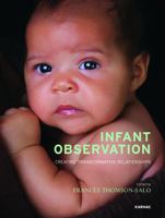 Infant Observation: Creating Transformative Relationships 1782200754 Book Cover