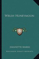 Welsh Honeymoon 1425474918 Book Cover