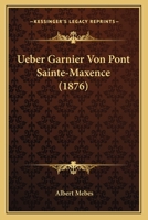 Ueber Garnier Von Pont Sainte-Maxence (1876) 1279982578 Book Cover